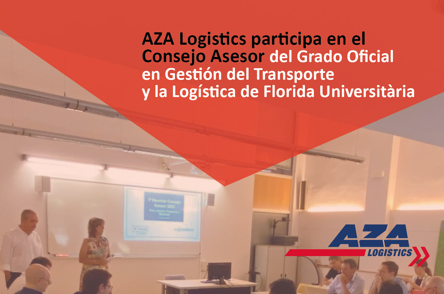 AZA Logistics participa en el Consejo Asesor del nuevo Grado Oficial en Gestión del Transporte y la Logística de Florida Universitària