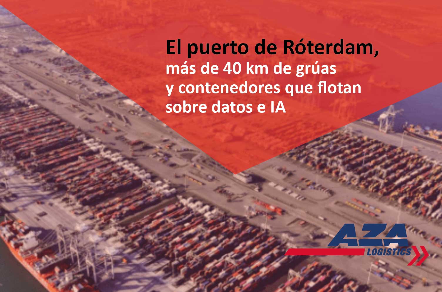 El puerto de Róterdam, más de 40 km de grúas y contenedores que flotan sobre datos e IA