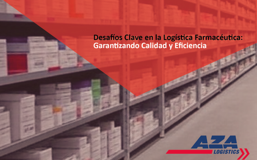 Desafíos de la Logística Farmacéutica