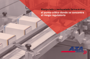 Manipulado y reetiquetado farmacéutico: el punto crítico donde se concentra el riesgo regulatorio