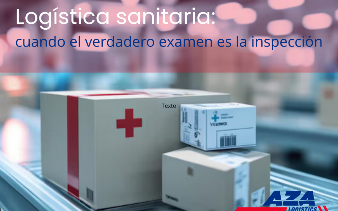 Logística sanitaria: cuando el verdadero examen es la inspección